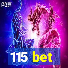 115 bet